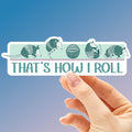 That's How I Roll Armadillo Sticker