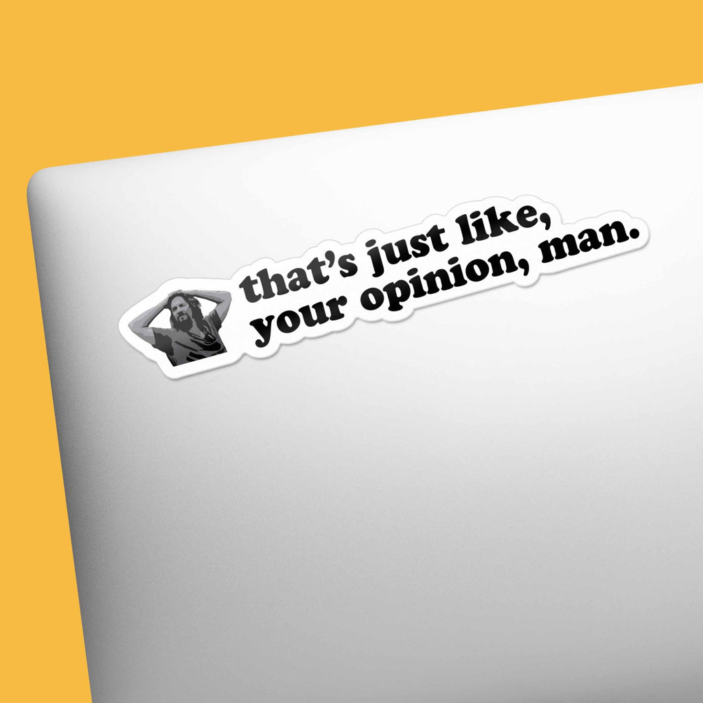 That's Just Your Opinion Man Funny Movie Quote Sticker