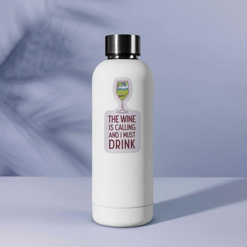 The Wine is Calling and I Must Drink Funny Wine Sticker