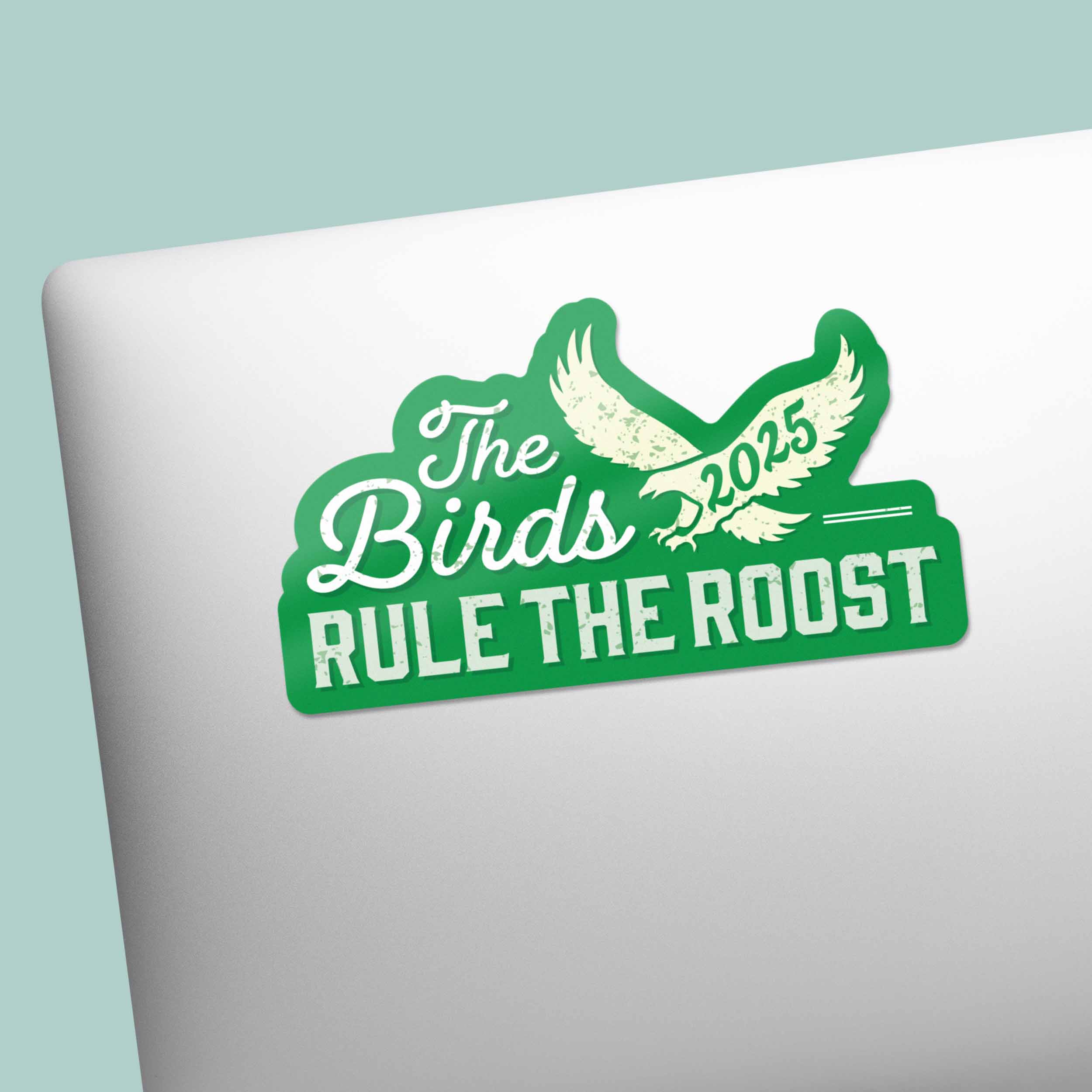 The Birds Rule the Roost 2025 Philly Sports Sticker