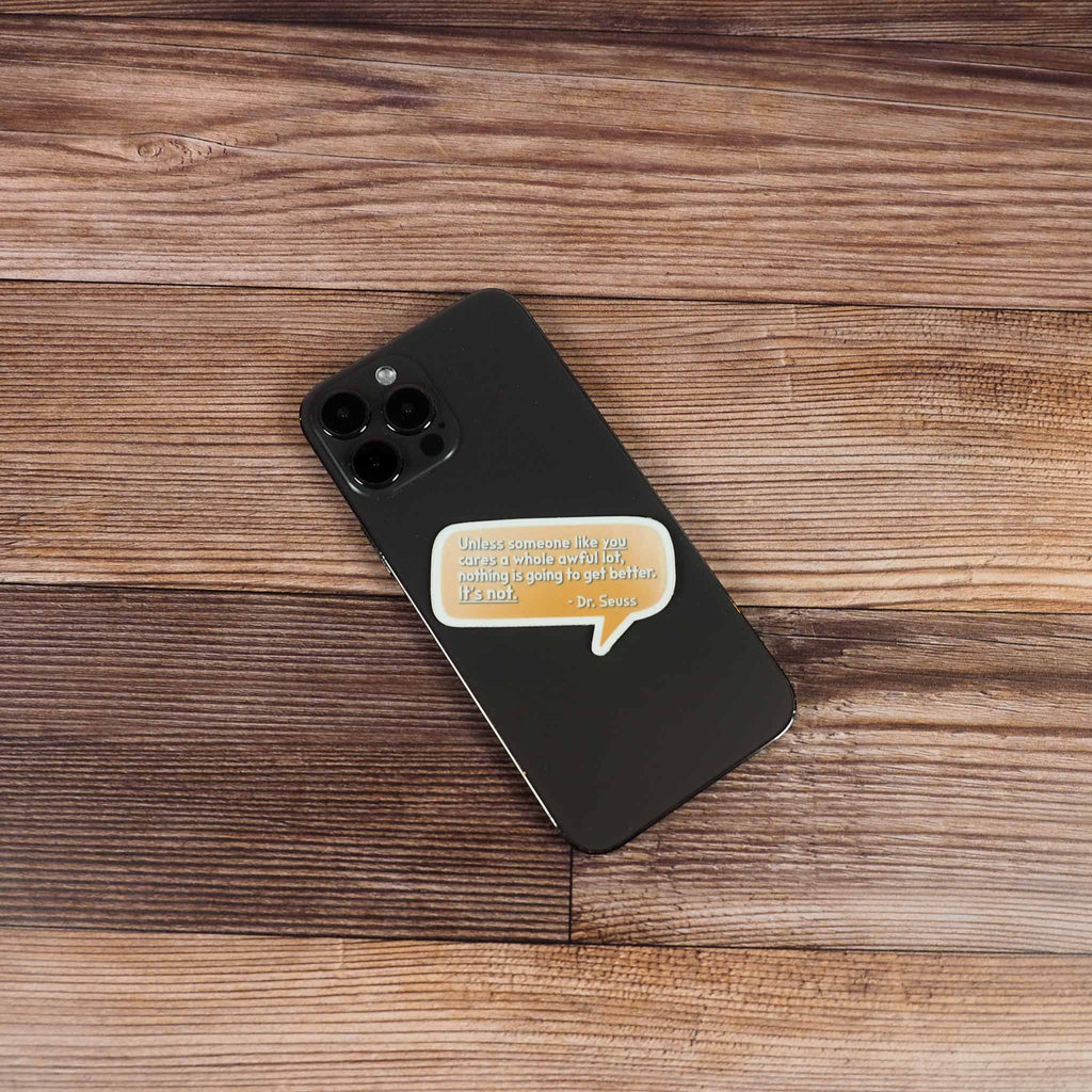 The Lorax Dr. Seuss Quote Sticker