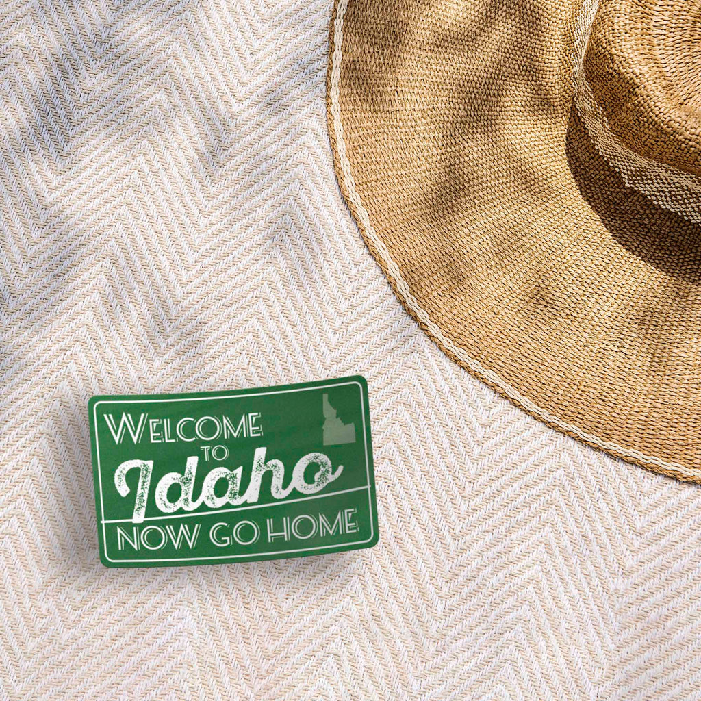 Welcome to Idaho Now Go Home Sticker