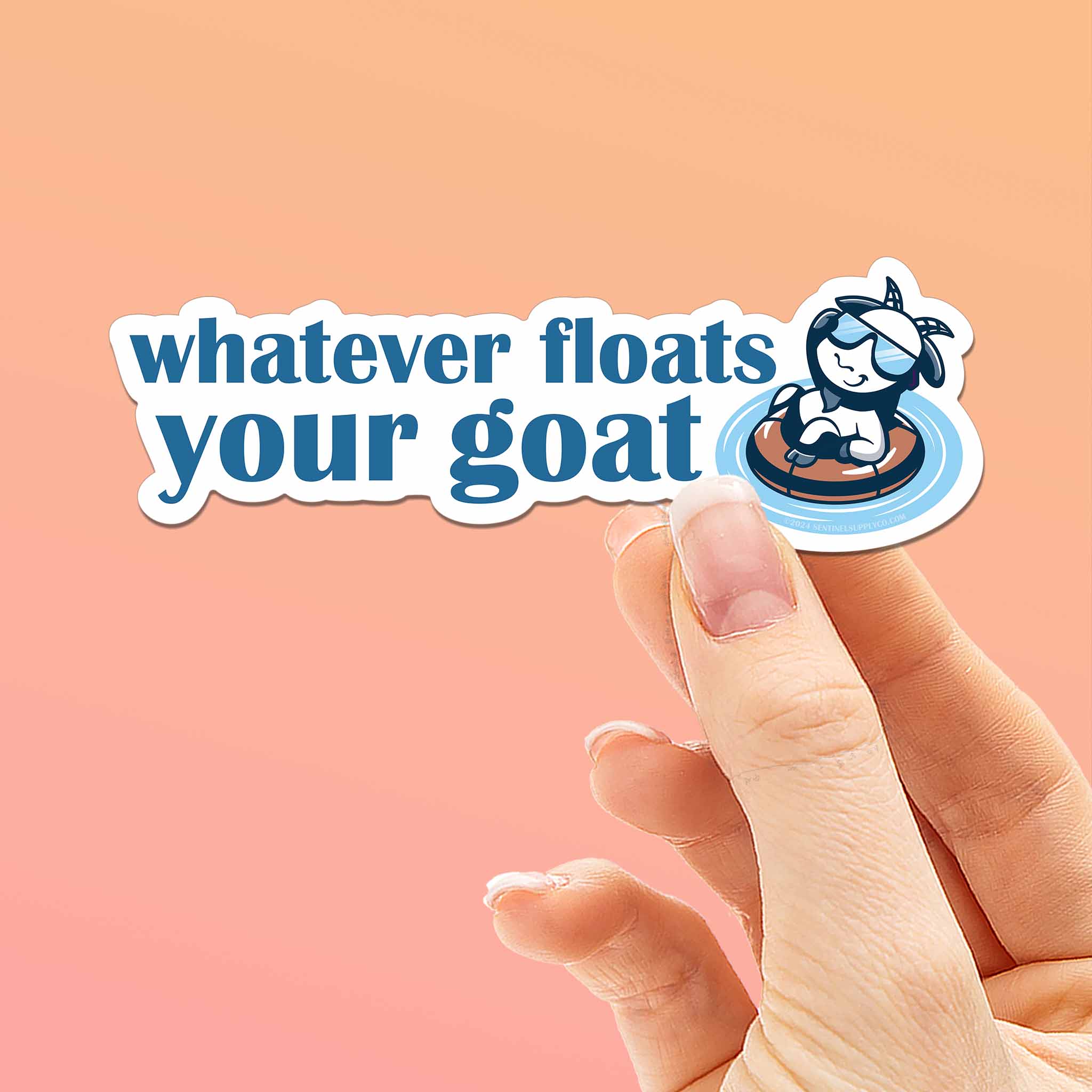 Whatever Floats Your Goat Funny Quote Sticker