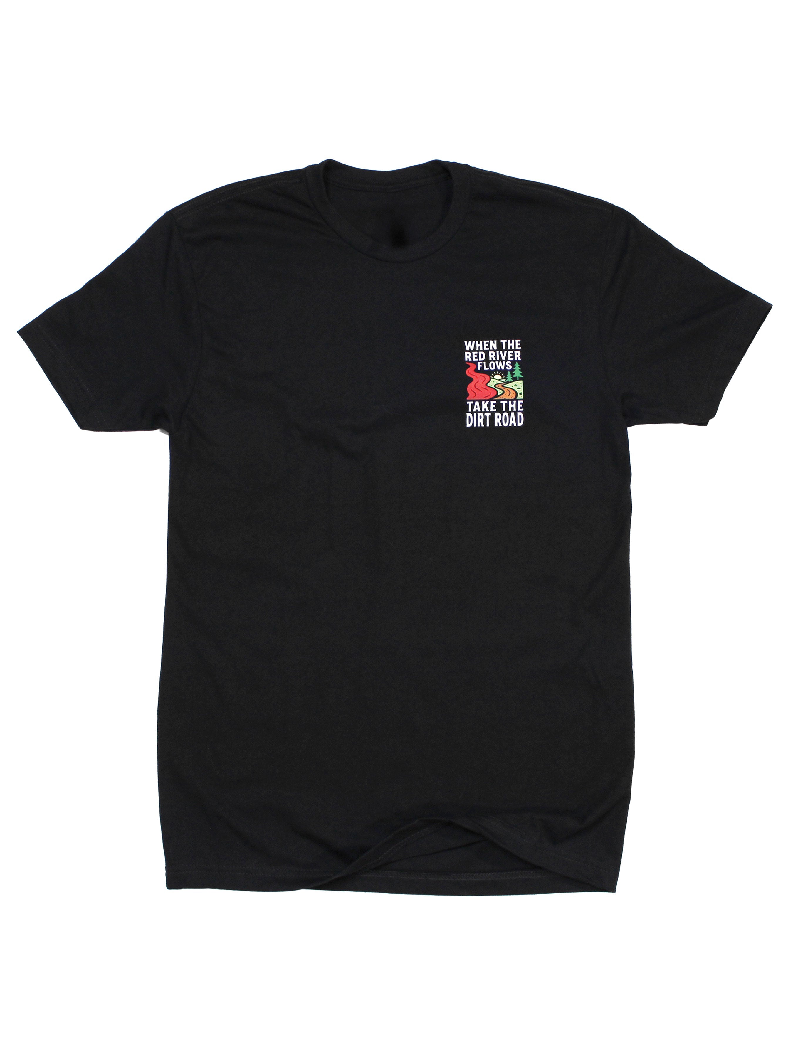 When The Red River Flows Take The Dirt Road Tee