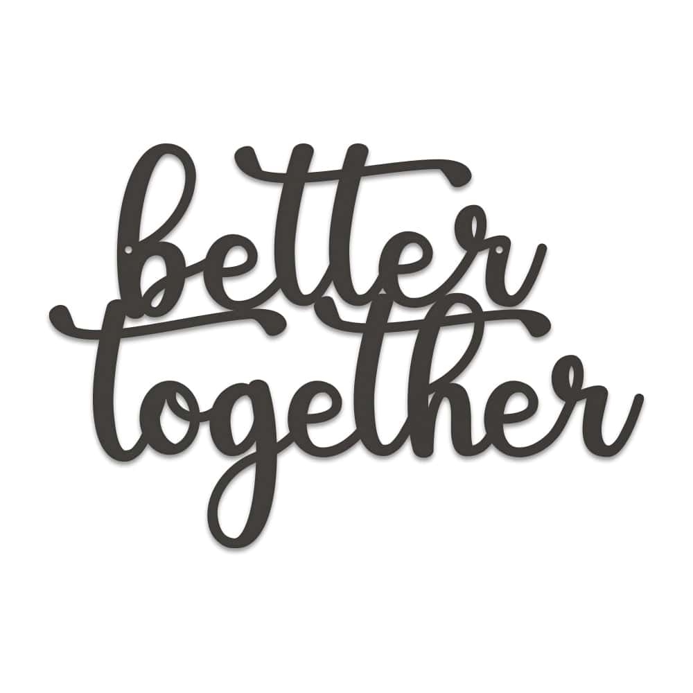 Better Together  - Script Letters Metal Sign