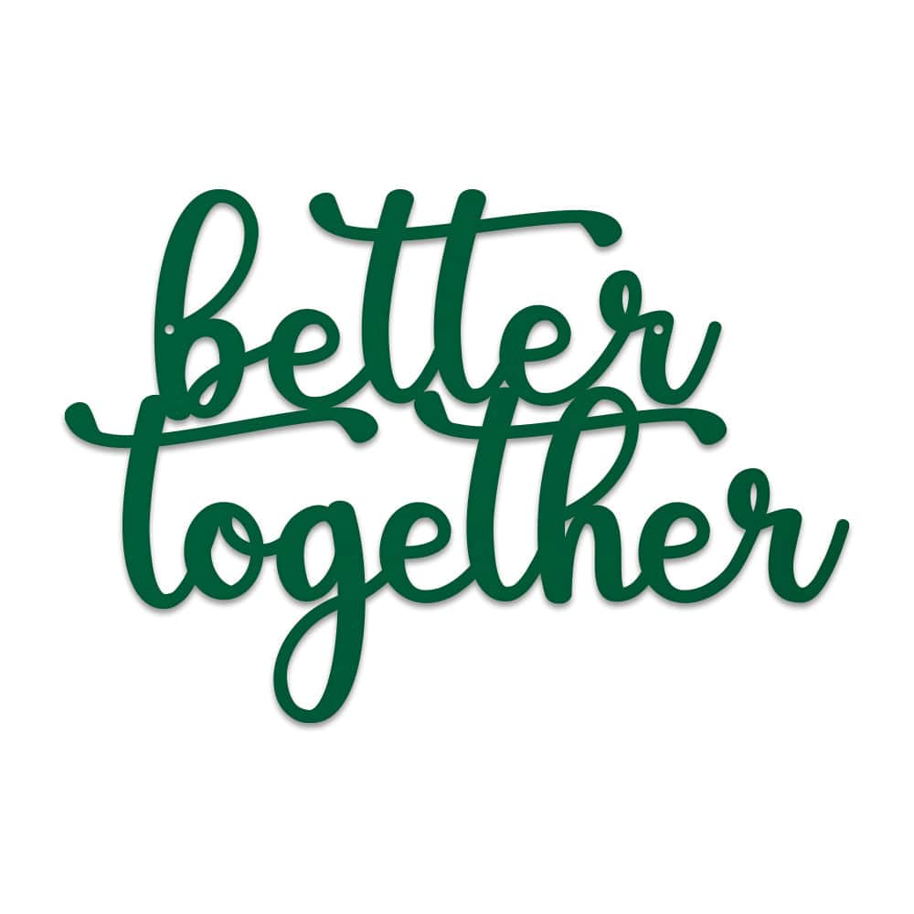 Better Together  - Script Letters Metal Sign