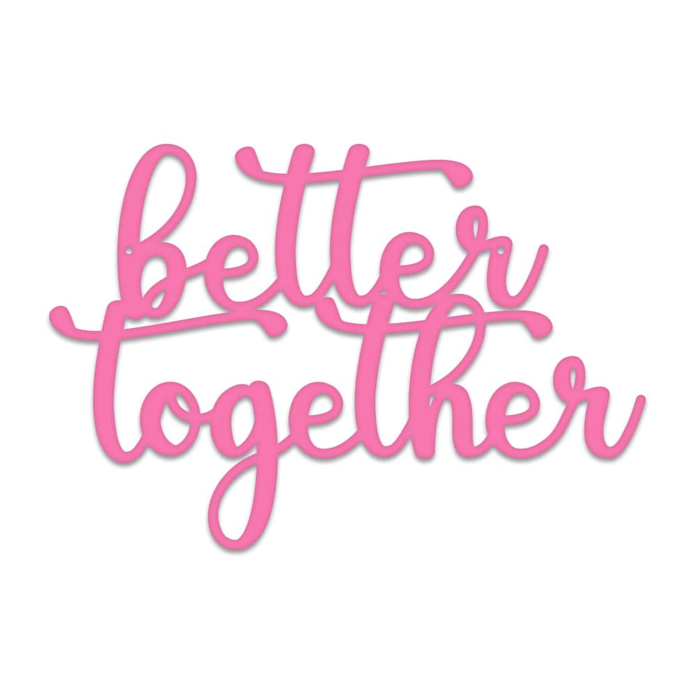 Better Together  - Script Letters Metal Sign