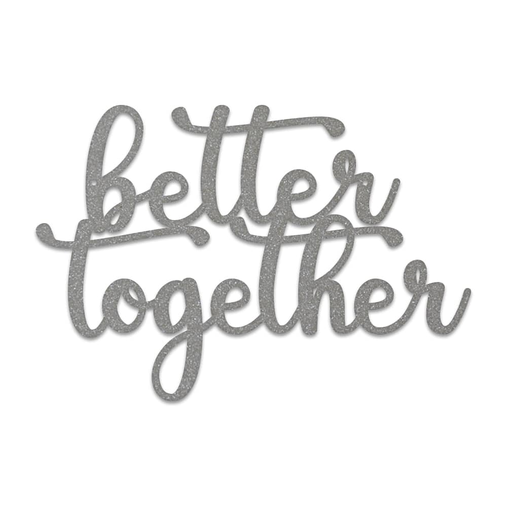 Better Together  - Script Letters Metal Sign