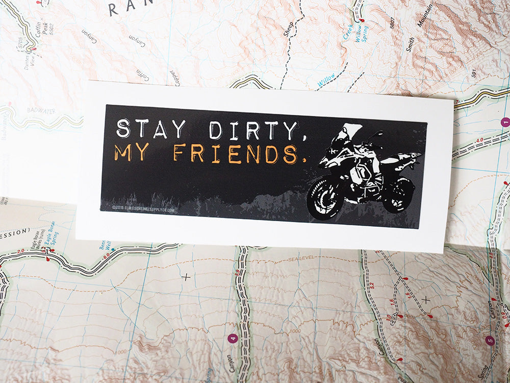 Stay Dirty My Friends - BMW R 1200 GS Offroad Sticker