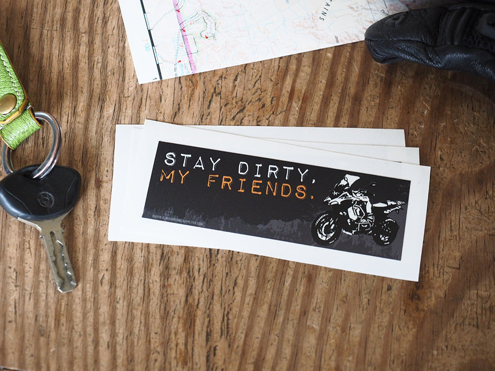Stay Dirty My Friends - BMW R 1200 GS Offroad Sticker