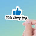 Cool Story Bro Sticker