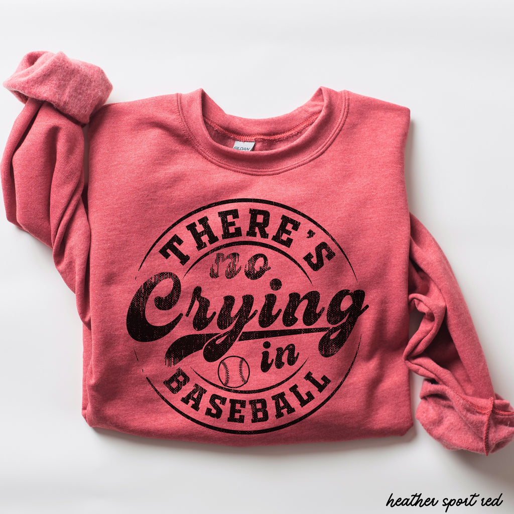 No Crying in Baseball Sweatshirt *8 Colors (S-3X)
