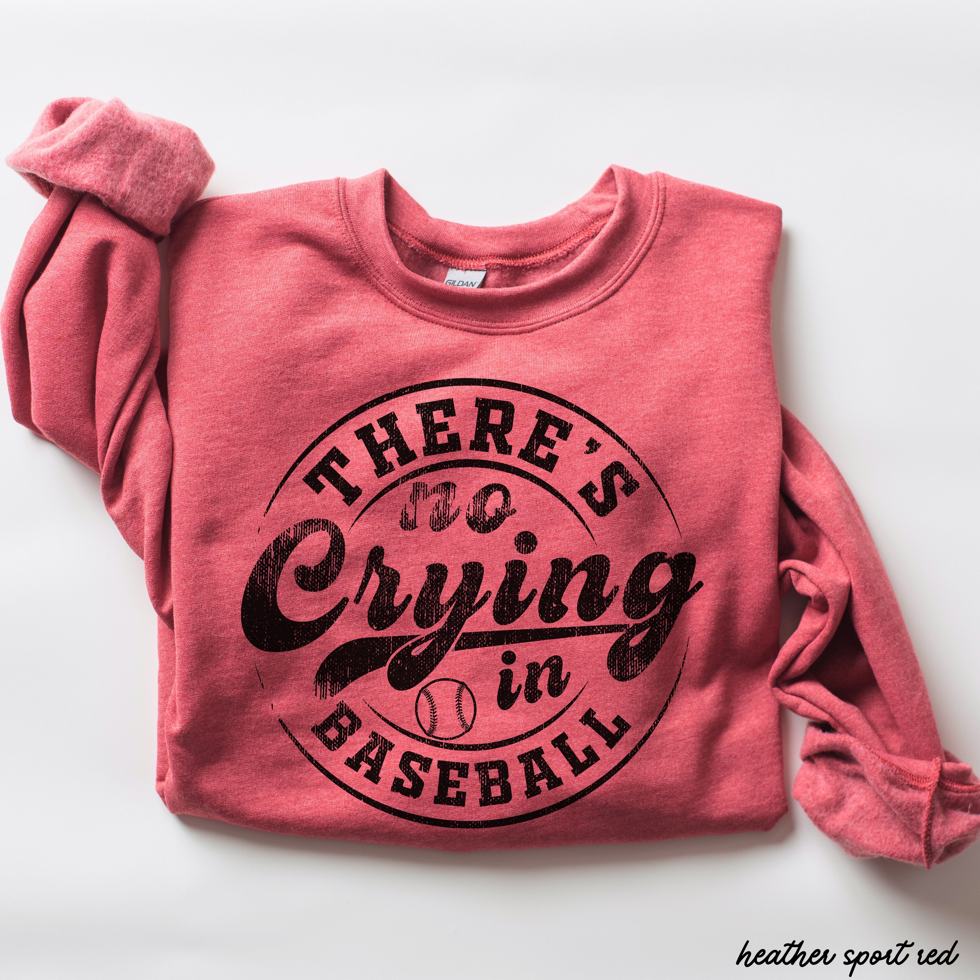 No Crying in Baseball Sweatshirt *8 Colors (S-3X)