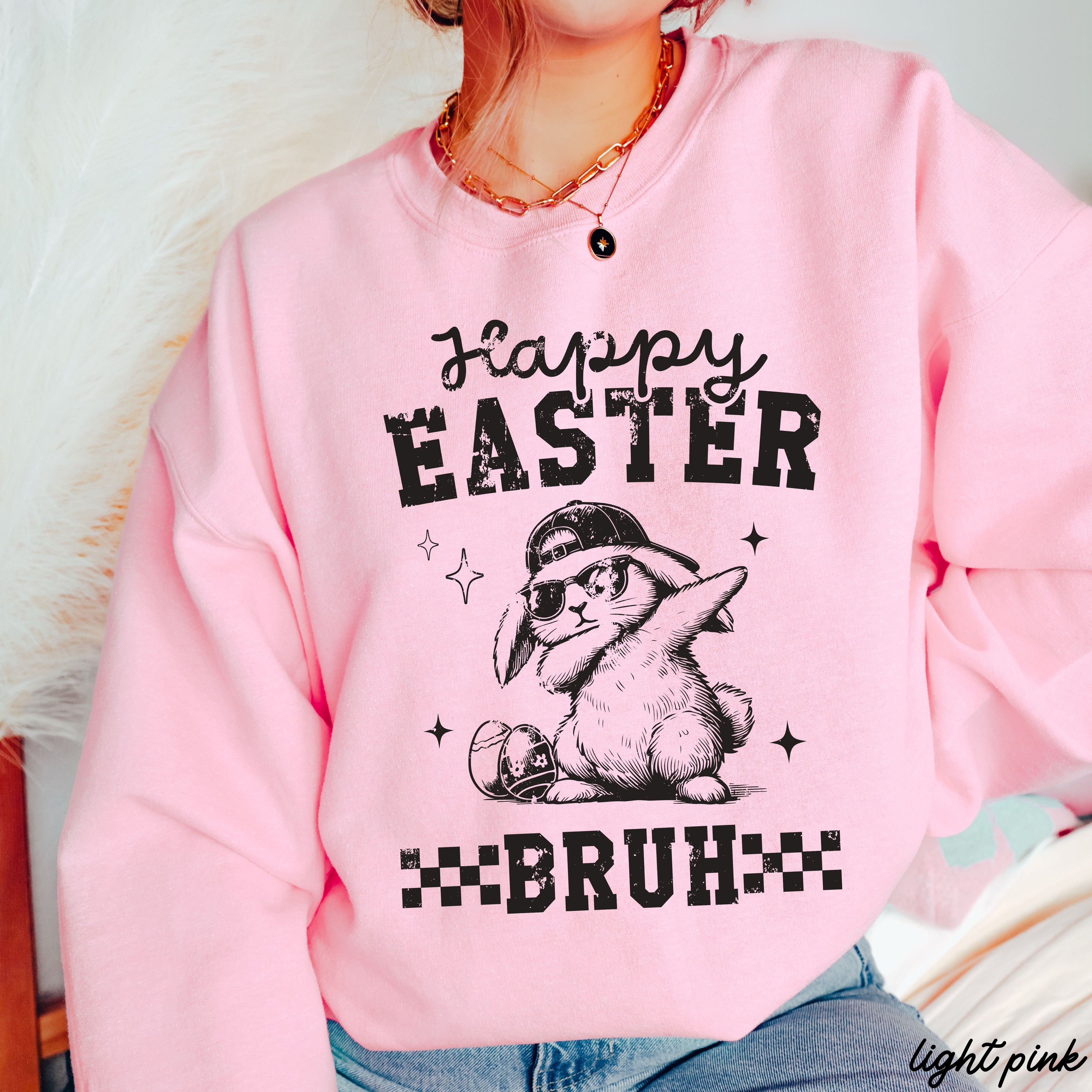 Easter Bruh Sweatshirt *8 Colors (S-3X)