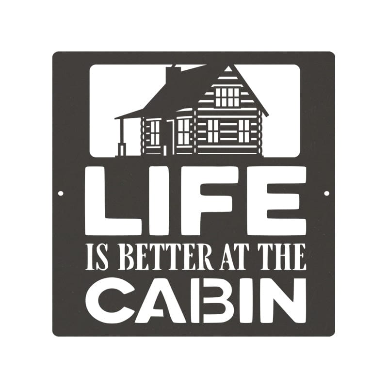 Life is Better at the Cabin - Cabin