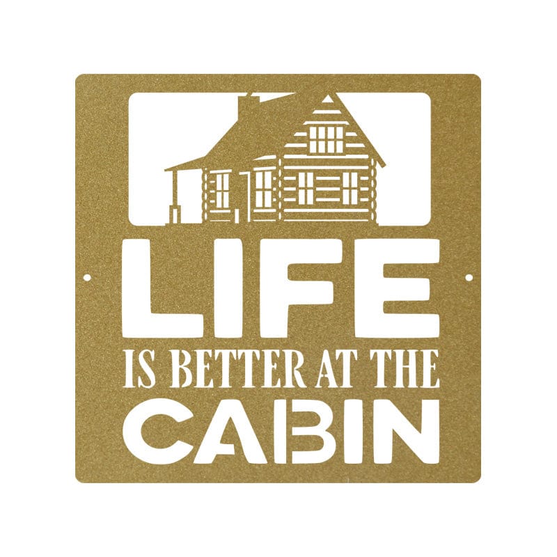 Life is Better at the Cabin - Cabin