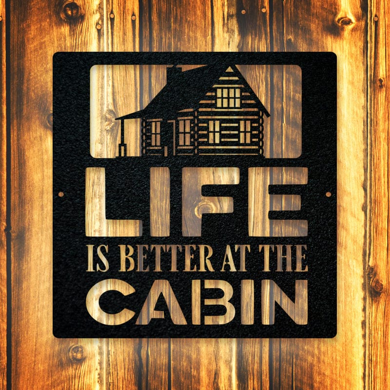 Life is Better at the Cabin - Cabin