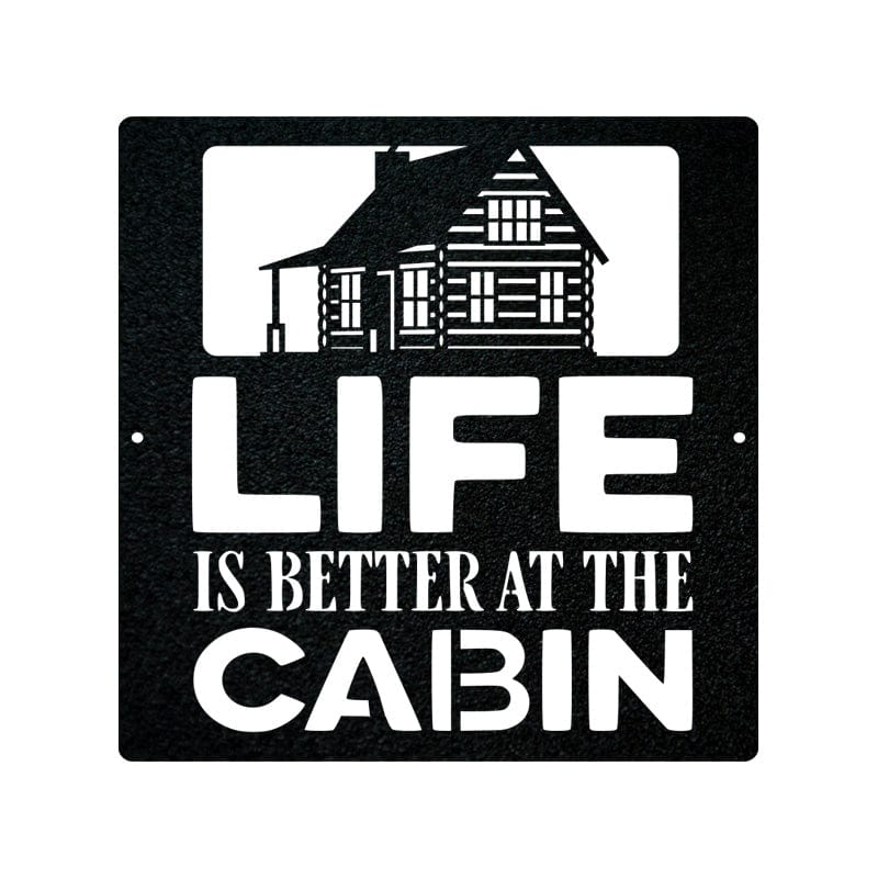 Life is Better at the Cabin - Cabin