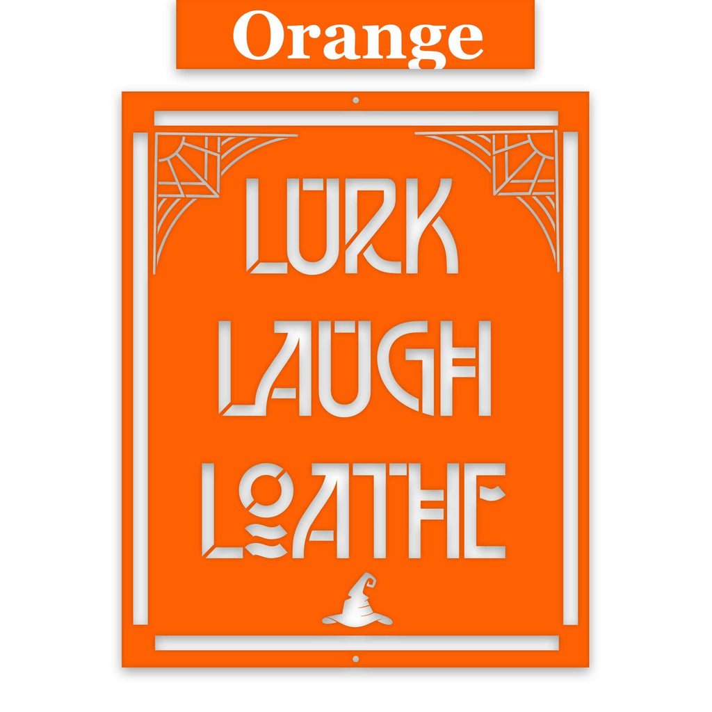 Lurk Laugh Loathe Halloween Sign