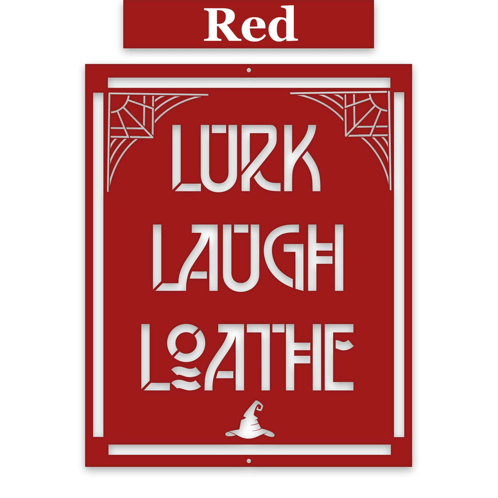 Lurk Laugh Loathe Halloween Sign