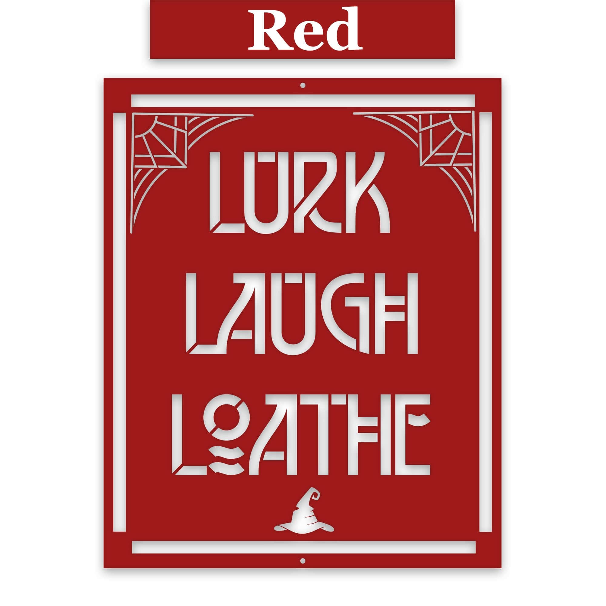 Lurk Laugh Loathe Halloween Sign