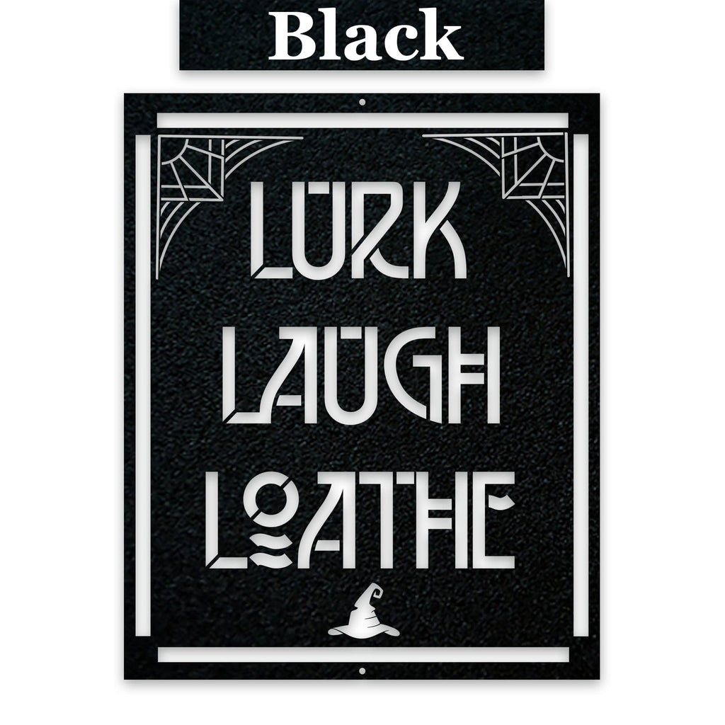 Lurk Laugh Loathe Halloween Sign