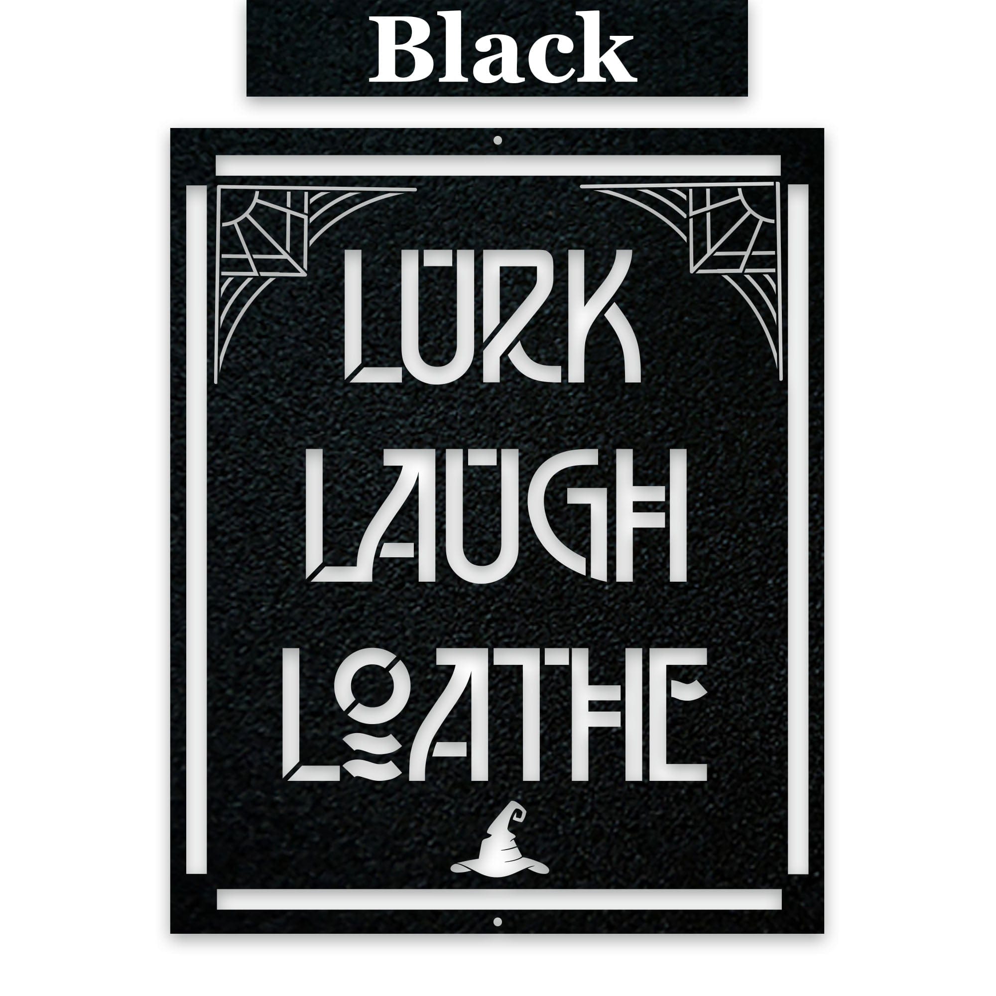 Lurk Laugh Loathe Halloween Sign