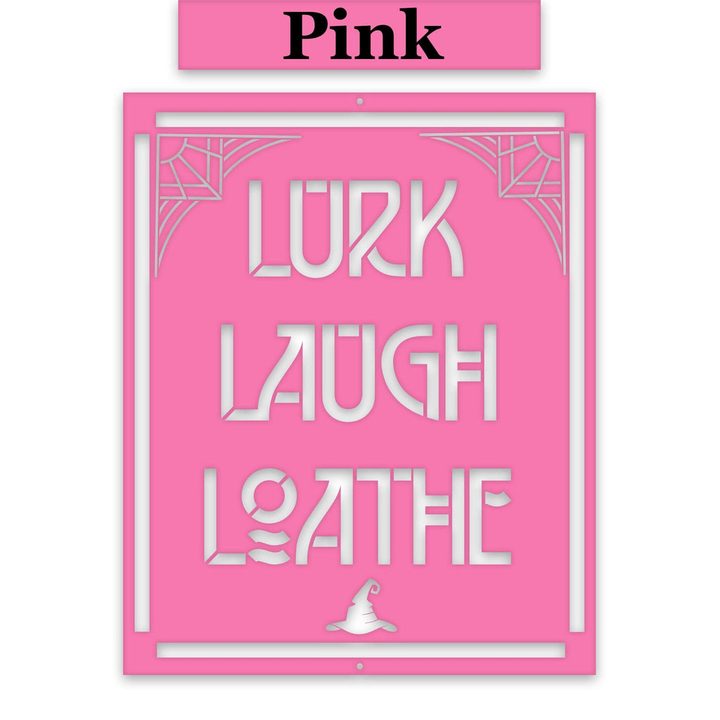 Lurk Laugh Loathe Halloween Sign
