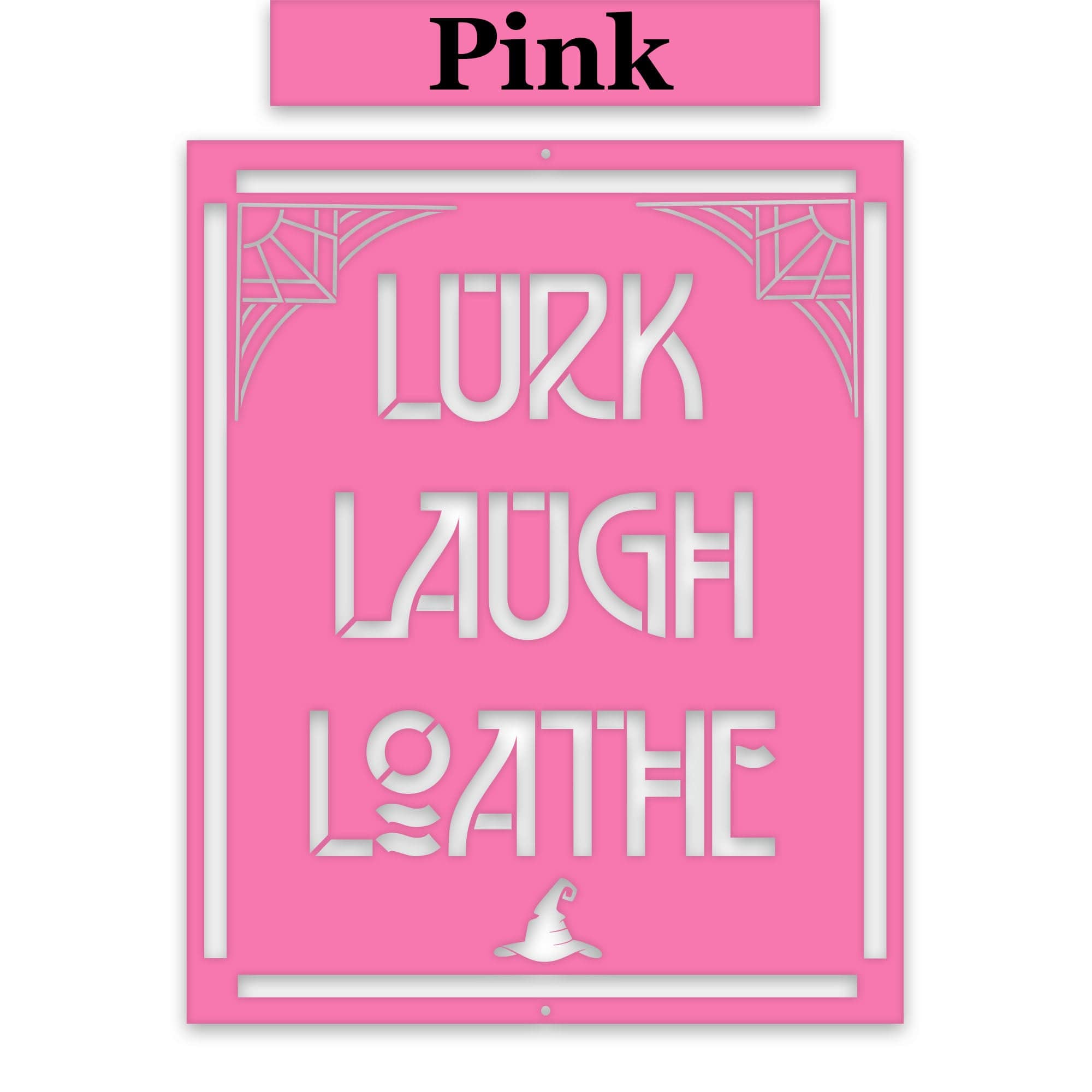 Lurk Laugh Loathe Halloween Sign