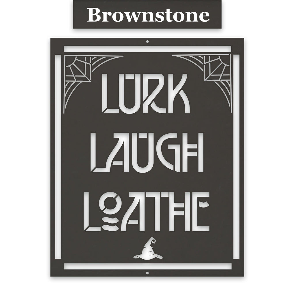 Lurk Laugh Loathe Halloween Sign