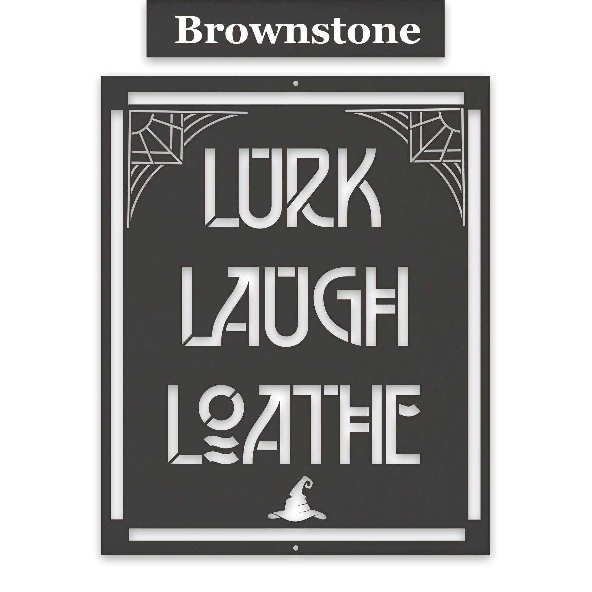 Lurk Laugh Loathe Halloween Sign