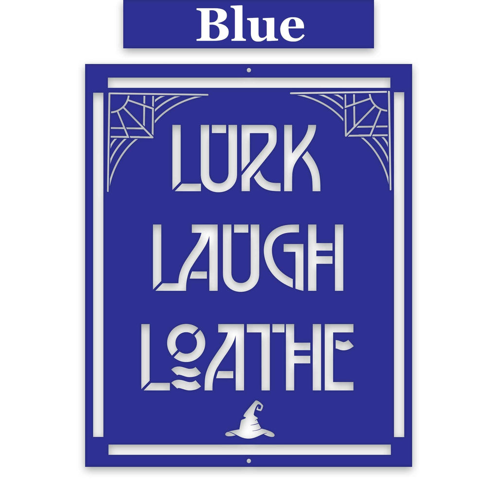Lurk Laugh Loathe Halloween Sign