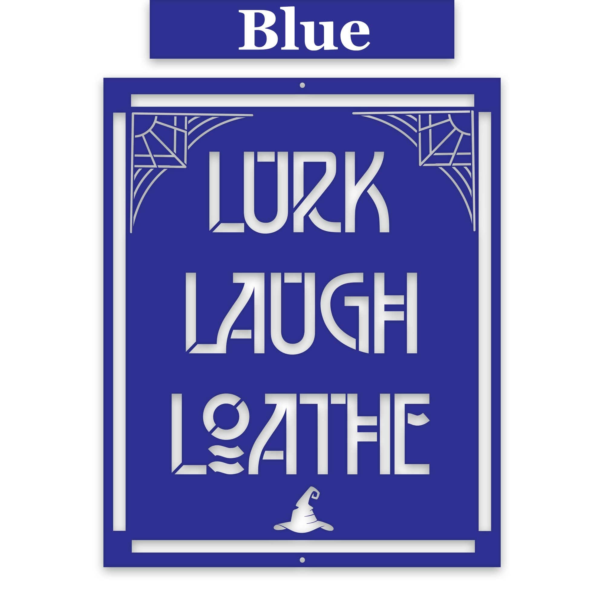 Lurk Laugh Loathe Halloween Sign