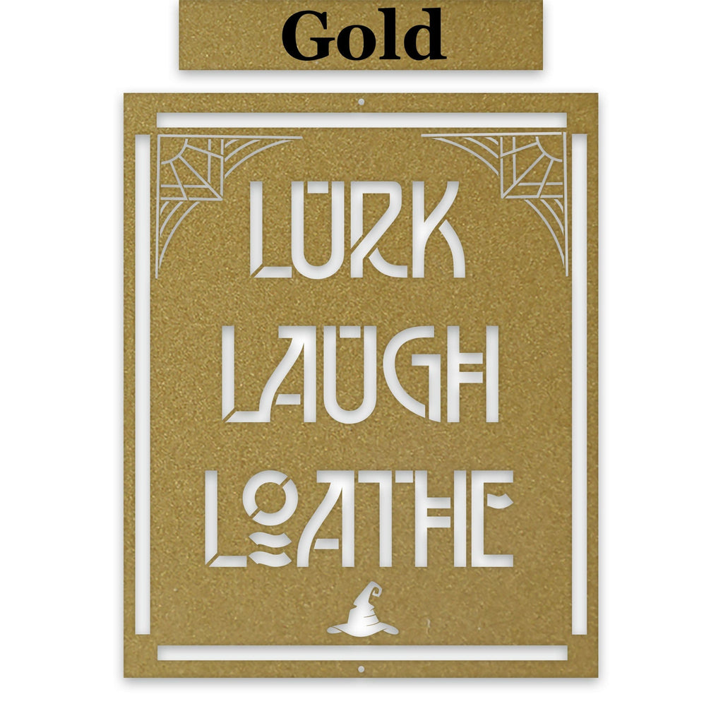 Lurk Laugh Loathe Halloween Sign