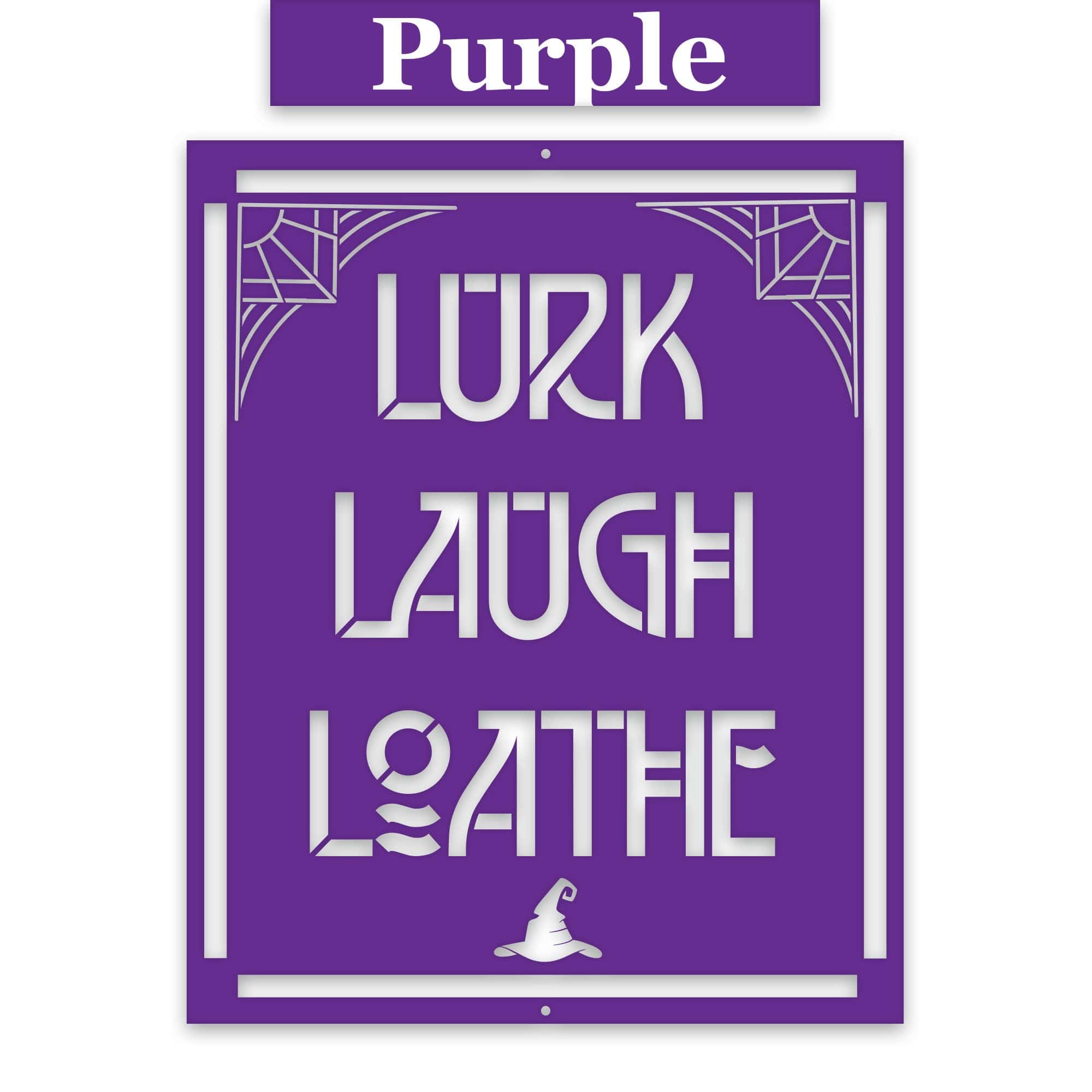 Lurk Laugh Loathe Halloween Sign