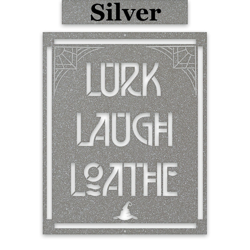 Lurk Laugh Loathe Halloween Sign