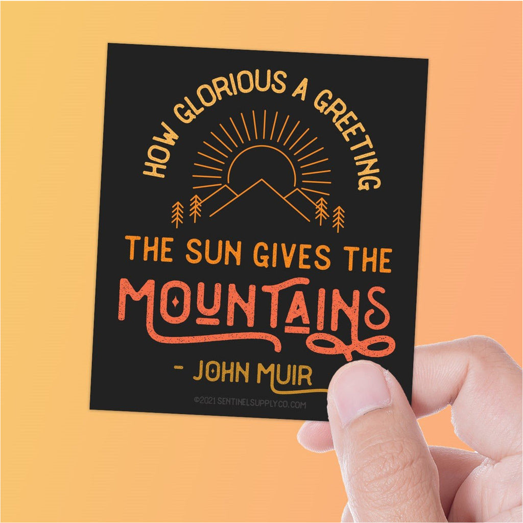 John Muir Quote Sticker - How Glorious a Greeting