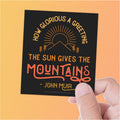 John Muir Quote Sticker - How Glorious a Greeting