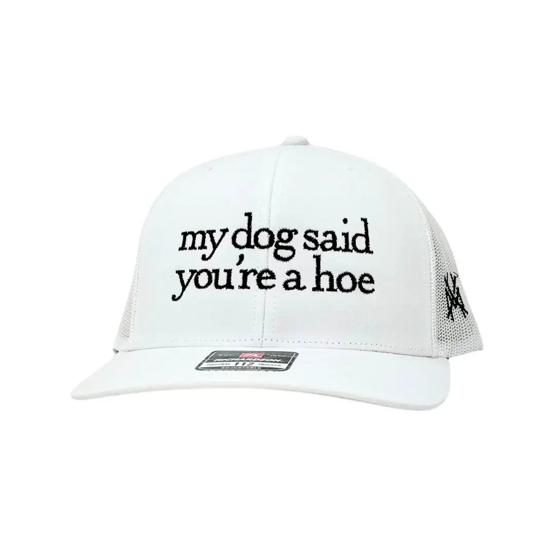 My Dog Said You're a Hoe
