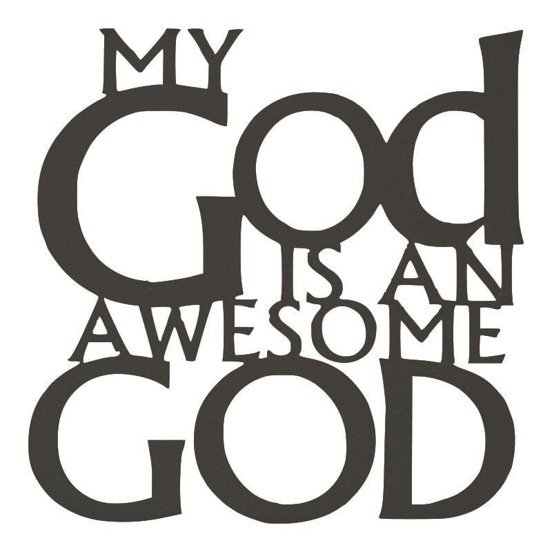 My God Is An Awesome God - Metal Sign
