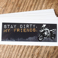Stay Dirty My Friends - BMW R 1200 GS Offroad Sticker