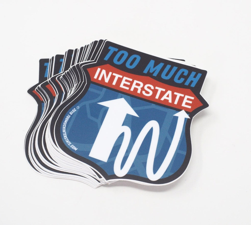 Too Much Interstate Sticker