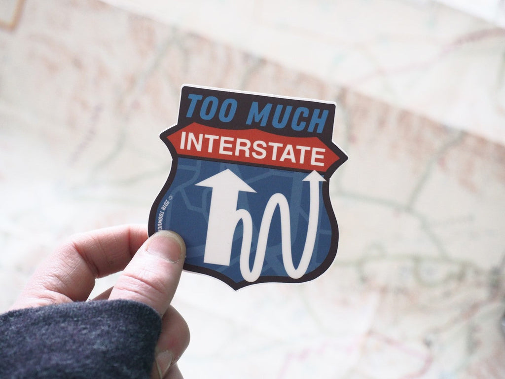 Too Much Interstate Sticker